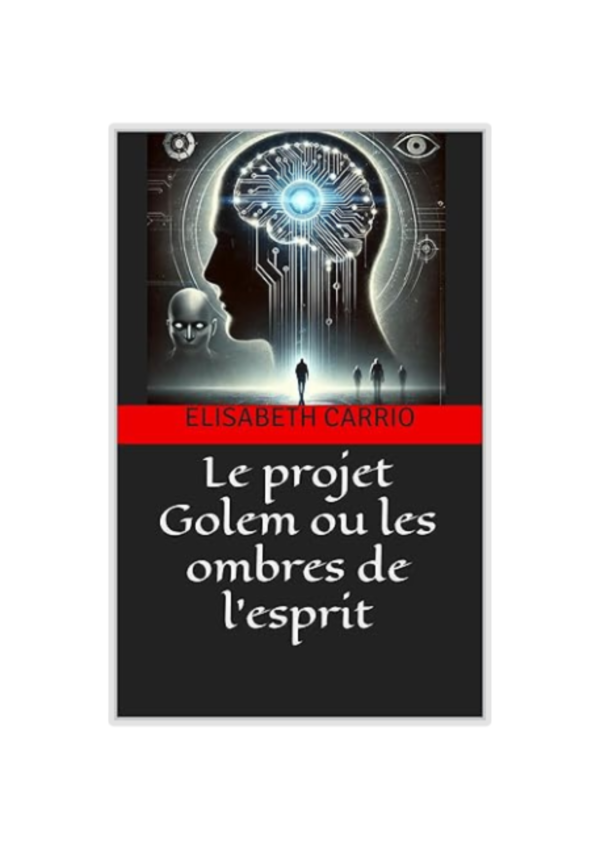 Le projet Golem ou les ombres de l'esprit